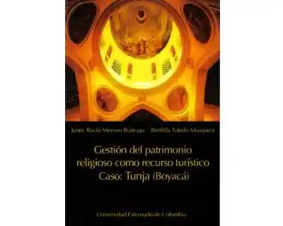 Gestión Del Patrimonio Religioso Como Recurso Turístico Caso