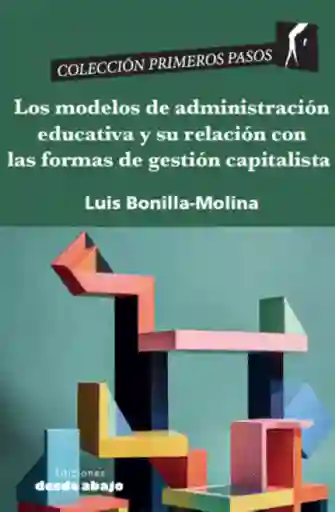 Los Modelos de Administración Educativa - Luis Bonilla Molina