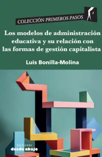 Los Modelos de Administración Educativa - Luis Bonilla Molina