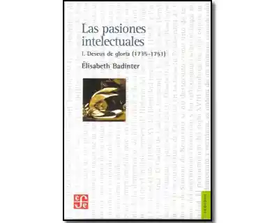 Las Pasiones Intelectuales. I. Deseos de Gloria (1735 - 1751)