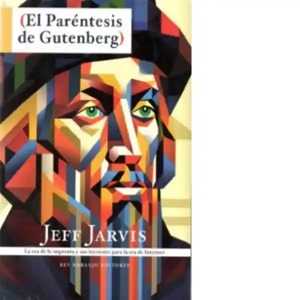 El Paréntesis de Gutenberg - Jarvis Jeff