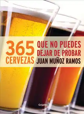 365 Cervezas Que no Puedes Dejar de Probar