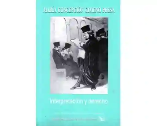 Interpretación y Derecho - María Concepción Gimeno Presa