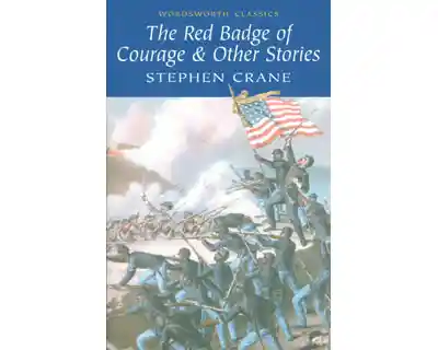 The red badge of courage & other stories