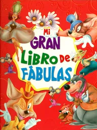 Mi Gran Libro de Fábulas - VV.AA