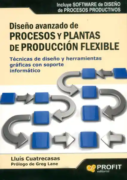 Diseño avanzado de procesos y plantas de producción flexible. Técnicas de diseño y herramientas gráficas con soporte informático