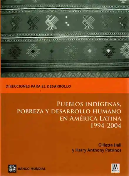 Pueblos Indígenas Pobreza y Desarrollo Humano en América Latina