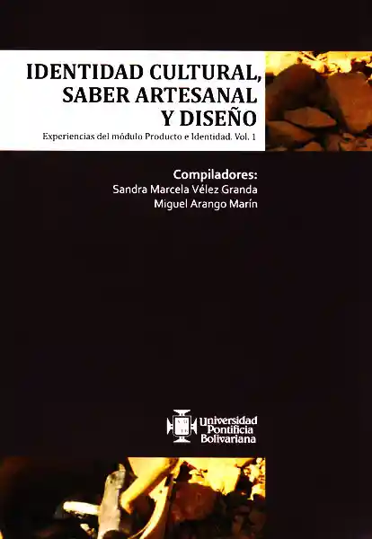 Identidad cultural, saber artesanal y diseño : Experiencias del módulo productivo e identidad Vol.1