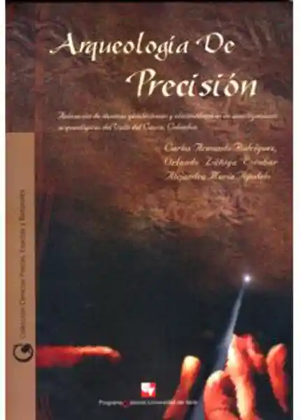 Arqueología de precisión. Aplicación de técnicas geoeléctricas y electrotérmicas en investigaciones arqueológicas del Valle del Cauca, Colombia