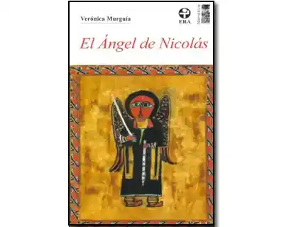 El Ángel de Nicolás - Verónica Murguía