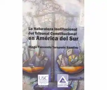 La Naturaleza Institucional Del Tribunal Constitucional