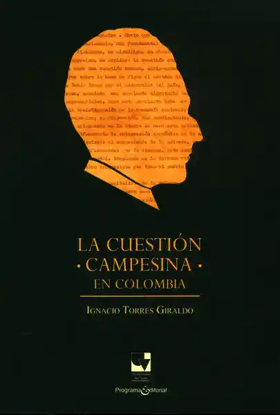 La Cuestión Campesina en Colombia - Ignacio Torres Giraldo