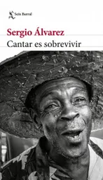 Cantar es Sobrevivir - Alvarez Sergio