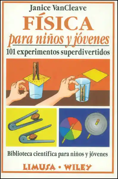 Física Para Niños y Jóvenes 101 Experimentos Superdivertidos