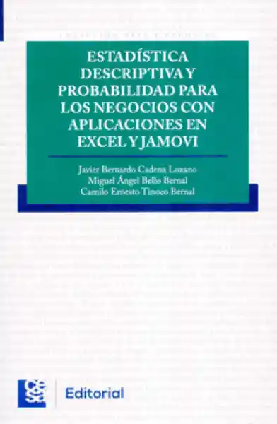 Estadística Descriptiva y Probabilidad Para Los Negocios Con Aplicaciones en Excel y Jamovi