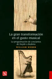 La Gran Transformación en el Gusto Musical - William Weber