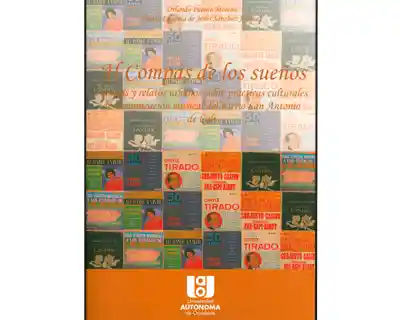 Al compás de los sueños. Crónicas y relatos urbanos sobre prácticas culturales de comunicación musical del barrio San Antonio de Cali. Incluye CD