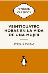 Veinticuatro Horas en la Vida de Una Mujer - Stefan Zweig
