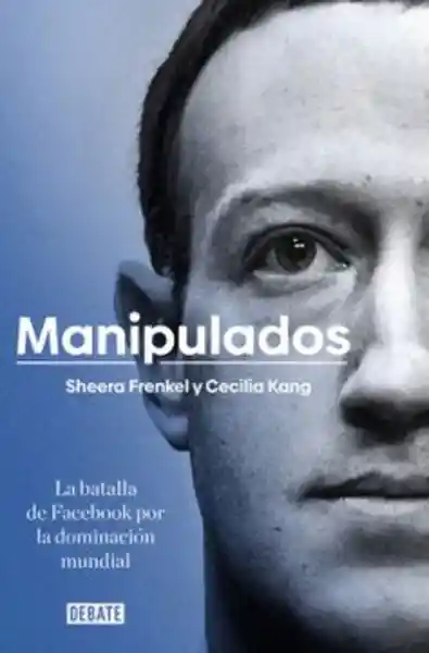 Manipulados - Sheera Frenkel y Cecilia Kang