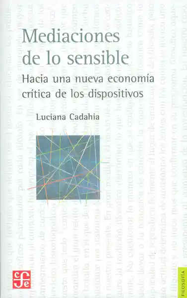 Con la introducción del término "dispositivo", Foucault buscó modificar las categorías con las que la tradición ilustrada había analizado el poder político. De este modo, postuló una nueva teoría del poder y provocó un desplazamiento de su objetivo, desde la capacidad de dar muerte hacia la gestión y el control sobre la vida. Las derivas posteriores del pensamiento biopolítico, con los italianos Giorgio Agamben y Roberto Esposito como sus principales representantes, tendieron a destacar el carácter constrictivo de los dispositivos, dejando de lado las posibilidades intrínsecas de resistencia que ya el mismo Foucault había planteado en su obra tardía. Luciana Cadahia retoma este aspecto de la teoría foucaultiana no solo para mostrar el carácter abierto y reversible de los dispositivos, sino también para adentrarse en una dimensión muy poco explorada por los herederos de Foucault, a saber: el papel de la sensibilidad en la configuración de los dispositivos. Así, desplaza los debates contemporáneos en tomo a este concepto e indaga el vinculo entre Foucault y los filósofos de la Modernidad, Hegel y Schiller en especial, con el objeto de resituar sus trabajos en el terreno de la filosofía, encontrar conexiones entre los problemas que plantean y repensar la relación de la filosofía consigo misma. Mediaciones de lo sensible se propone recuperar el compromiso de la filosofía con el presente, "puesto que esta no debería limitarse a denunciar cuáles son las categorías políticas de pensamiento que dominan nuestras formas de existencia y los sistemas filosóficos de la Modernidad que las impulsaron, sino ver en qué medida las formas actuales de existencia posibilitan una reapropiación y desvíos de la tradición filosófica de la Modernidad"