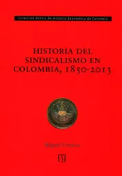 Historia Del Sindicalismo en Colombia 1850 - Miguel Urrutia