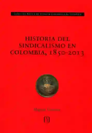 Historia Del Sindicalismo en Colombia 1850 - Miguel Urrutia