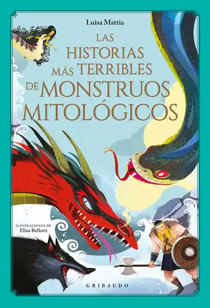 Las Historias Más Terribles de Monstruos Mitológicos - Luisa M.