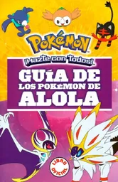 Guía de Los Pokémon de Alola - VV.AA