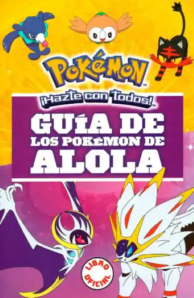 Guía de Los Pokémon de Alola - VV.AA