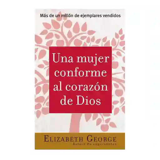 Una Mujer Conforme al Corazón de Dios - Elizabeth George