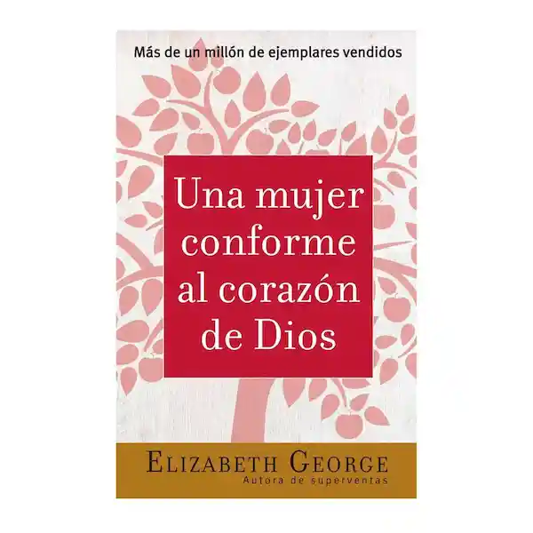 Una Mujer Conforme al Corazón de Dios - Elizabeth George