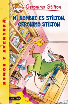 Mi Nombre es Stilton Geronimo Stilton - Stilton Geronimo