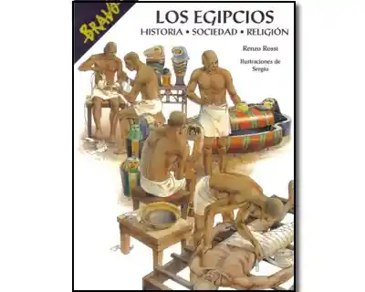 Los Egipcios. Historia Sociedad Religión