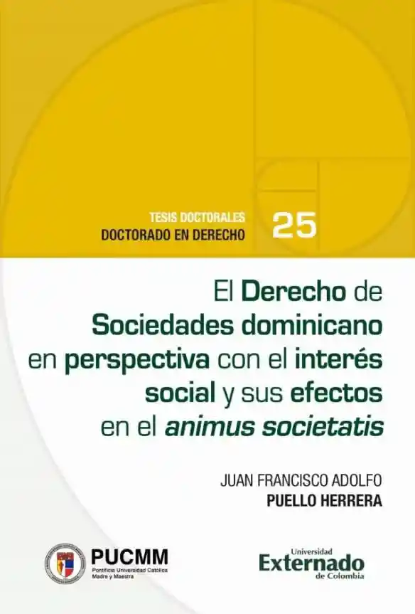 El Derecho de Sociedades Dominicano en Perspectivacon El Interés Social y Sus Efectos en El Animus Societatis