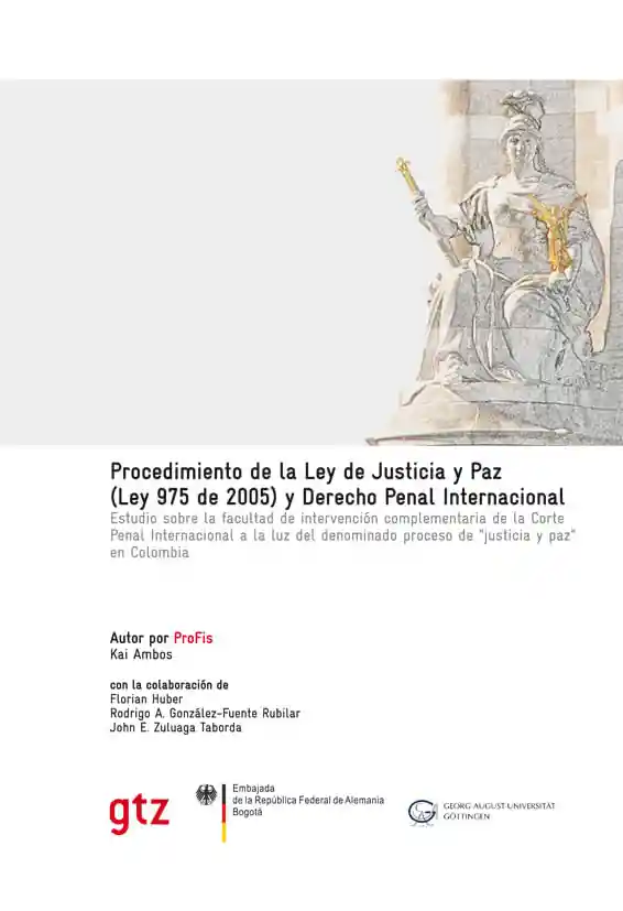 Procedimiento de La Ley de Justicia y Paz Ley 975 de 2005 y Derecho Penal Internacional