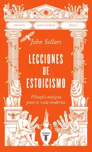 Lecciones De Estoicismo. John Sellars