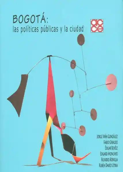 Bogotá Las Políticas Públicas y La Ciudad
