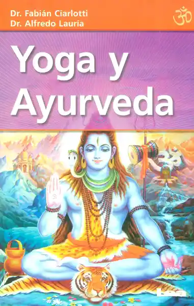 Yoga y Ayurveda - Dr. Fabián Ciarlotti/Dr. Alfredo Lauría