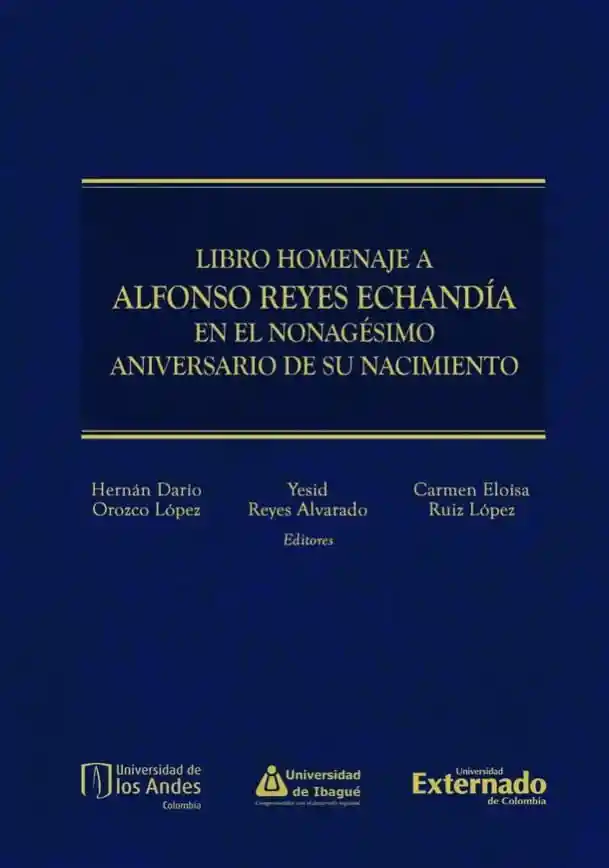 Libro Homenaje a Alfonso Reyes Echandía en El Nonagésimo Aniversario de Su Nacimiento