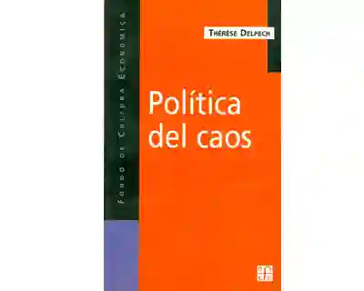 Política Del Caos. La Otra Cara de la Globalización