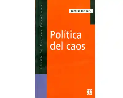 Política Del Caos. La Otra Cara de la Globalización