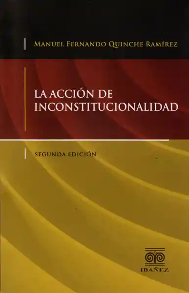 La Acción de Inconstitucionalidad (2da Edición)