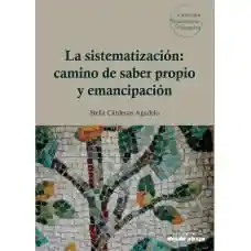 La Sistematización Camino de Saber Propio y Emancipación