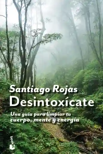 Desintoxícate - Santiago Rojas Posada