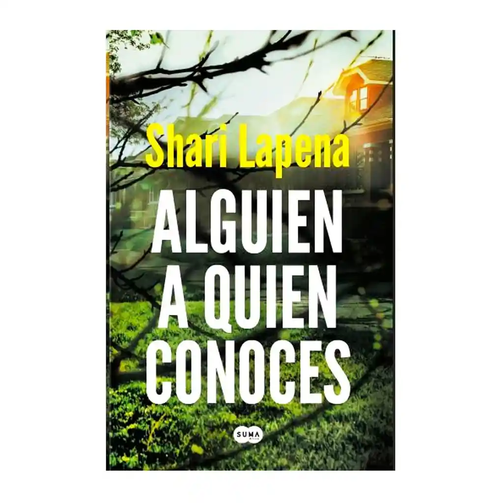Alguien a Quien Conoces - Shari Lapena