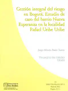 Gestión integral del riesgo en Bogotá. Estudio de caso del barrio Nueva Esperanza en la localidad Rafael Uribe Uribe