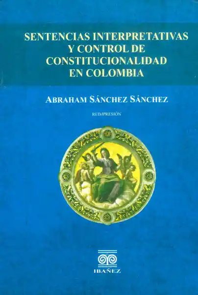 Sentencias Interpretativas y Control de la Constitucionalidad