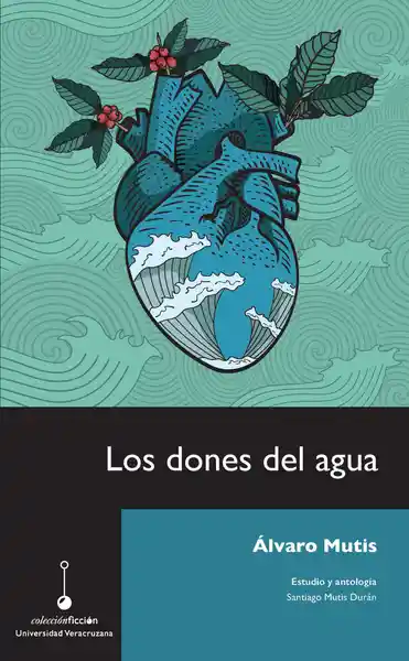 Los Dones Del Agua - Álvaro Mutis