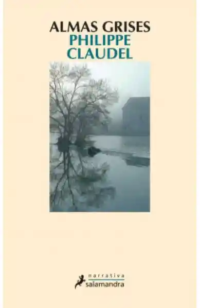 Almas Grises - Philippe Claudel