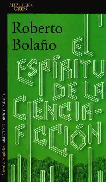 El Espíritu de la Ciencia Ficción - Roberto Bolaño